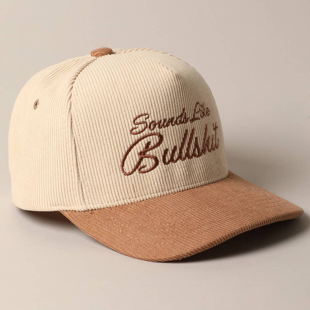 Sounds like Bullsh!t Corduroy Trucker Baseball Cap