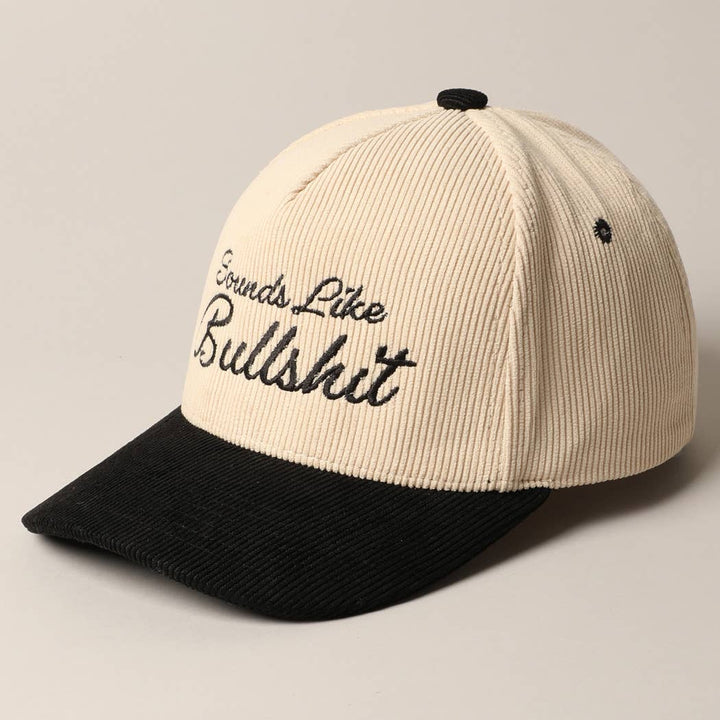 Sounds like Bullsh!t Corduroy Trucker Baseball Cap