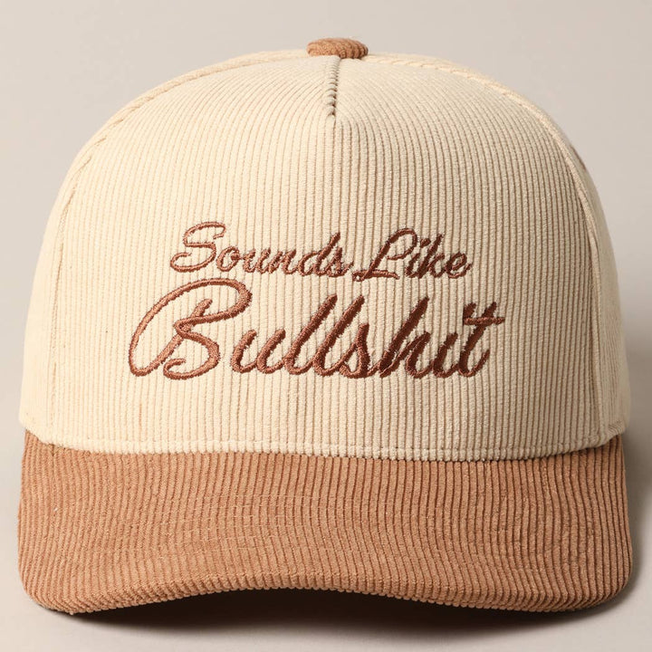Sounds like Bullsh!t Corduroy Trucker Baseball Cap