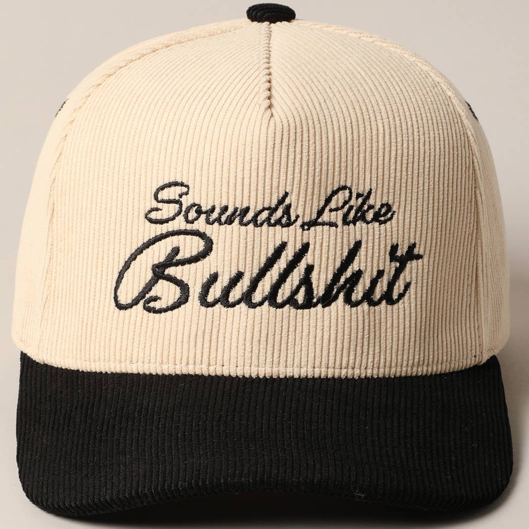 Sounds like Bullsh!t Corduroy Trucker Baseball Cap
