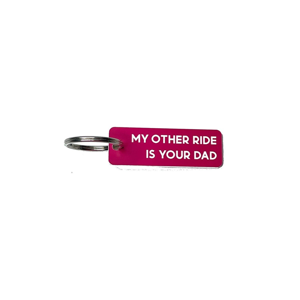 My Other Ride is Your Dad - Acrylic Key Tag: Pink/White