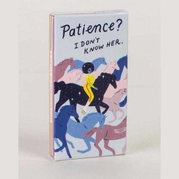 Patience? I Don't Know Her Chewing Gum