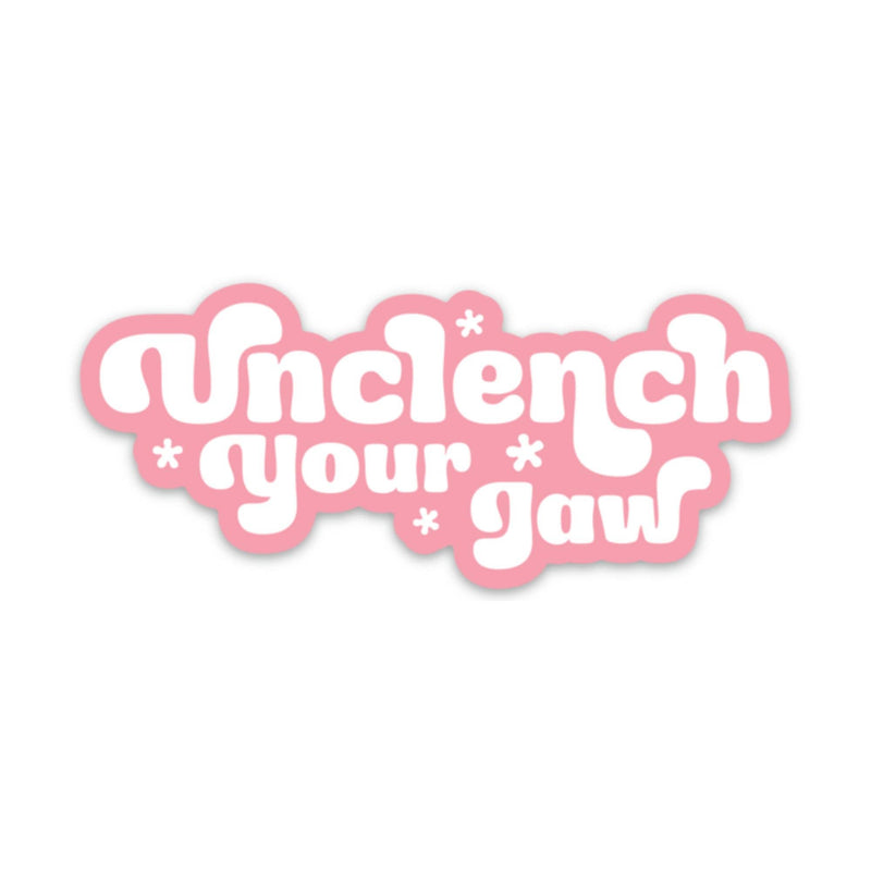 Unclench Your Jaw Sticker wellness, funny, gift